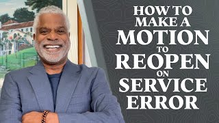 How to Make a Motion to Reopen on Service Error  GrayLaw TV