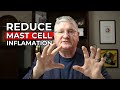 Mast cell activation disorder how to decrease histamine inflammation