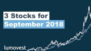 3 Stocks to Buy in September 2018? | Lumovest