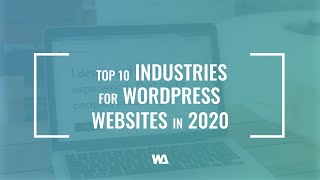 Top 10 Industries for WordPress Websites in 2020