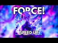 Eternxlkz - FORCE! (Speed Up Music)