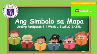 ARALING PANLIPUNAN 3 | ANG SIMBOLO SA MAPA | MODULE WEEK 1 | MELC-BASED