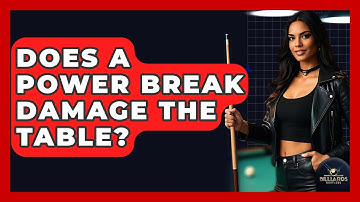 Does A Power Break Damage The Table? - Billiards Hustlers