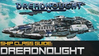 DREADNOUGHT - Ship Class Guide: Dreadnought