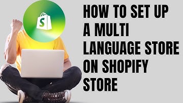 HOW TO SET UP A MULTI LANGUAGE STORE ON SHOPIFY STORE
