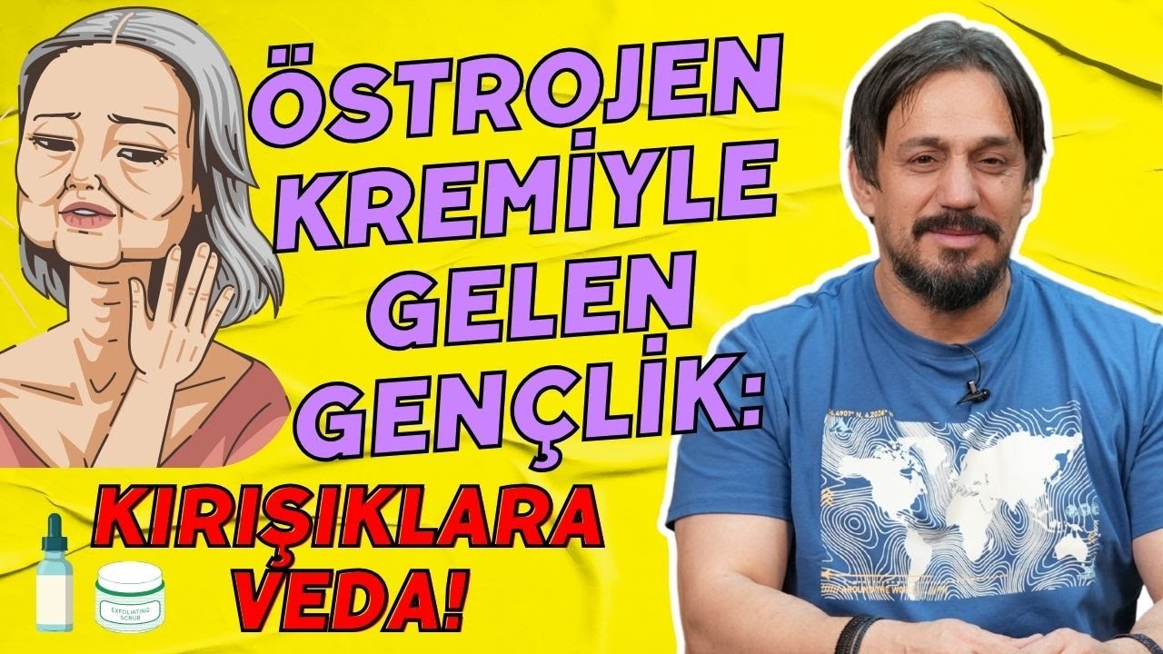 Östrojen Kremiyle Gelen Gençlik: Kırışıklıklara Veda! I Dr. Yunus Uçarcı