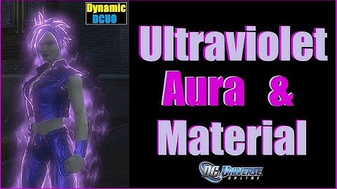 DCUO Ultraviolet Aura & Material - DC Universe Online