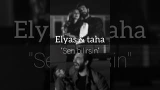 Elyas & taha - sen bilirsin... Resimi