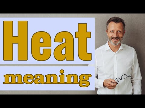 Heat | Meaning of heat