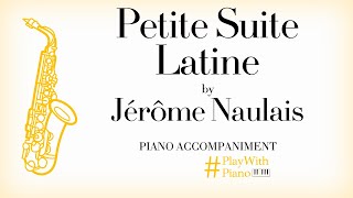 Jerome Naulais - Petite Suite Latine | Saxophone Piano Accompaniment