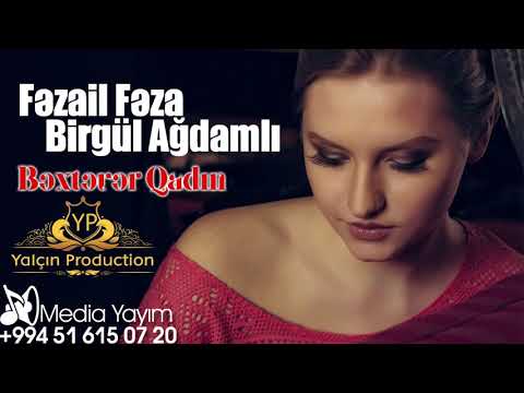 Birgul Agdamli - Bextever Qadin (ft Fezail Feza) 2018
