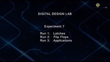 Digital Design Expt 7: Latches, Flipflops, Applications