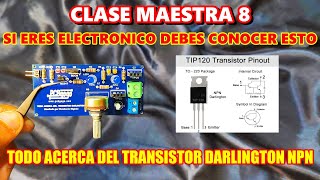 ✅ CLASE MAESTRA 8   LO QUE NO CONOCEN LOS ELECTRONICOS DEl TRANSISTOR DARLINGTON NPN