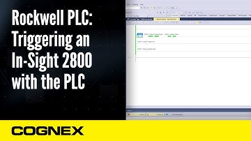 Rockwell PLC: Triggering an In-Sight 2800 with the PLC| Cognex Support