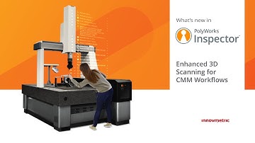 PolyWorks Inspector 2025 - Enhanced 3D Scanning for CMM Workflows