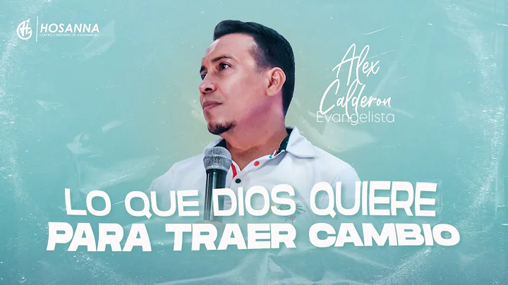 Lo que DIOS QUIERE para traer CAMBIO | Pastor Alex...