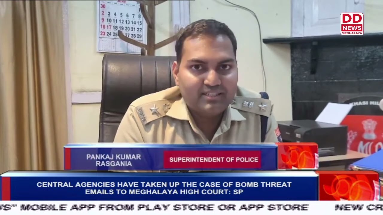 CENTRAL AGENCIES HAVE TAKEN UP THE CASE OF BOMB THREAT EMAILS TO MEGHALAYA HIGH COURT: SP