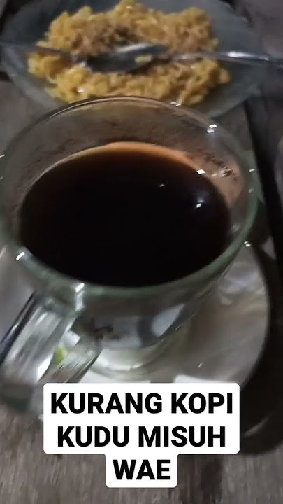 KURANG KOPI KUDU MISUH #food