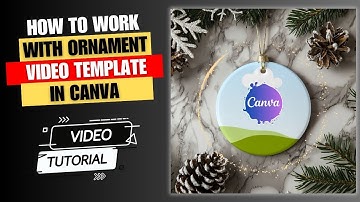 How to work with Canva Video Ornament Template - Add and Edit your Designs