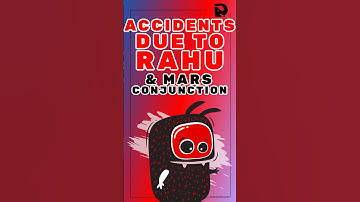 Angarak Yoga: Agression and Accidents Due to Rahu and Mars Conjunction