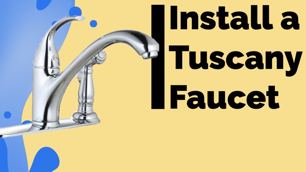 Install A Tuscany Kitchen Faucet Baden