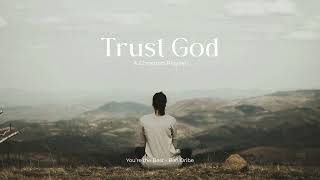 Trust God | an indie Christian playlist