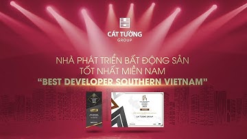 CÁT TƯỜNG GROUP TỰ HÀO TRỞ THÀNH NHÀ PHÁT TRIỂN BẤT ĐỘNG SẢN TỐT NHẤT MIỀN NAM 2021