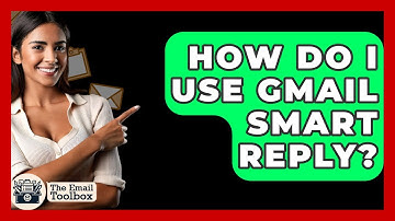 How Do I Use Gmail Smart Reply? - TheEmailToolbox.com