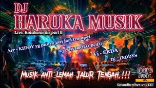 DJ HARUKA MUSIK TERBARU | LIVE KOTABUMI ILIR | ARR KIDOY | VJ DWI BOLO-ERDA | DJ TEDDY