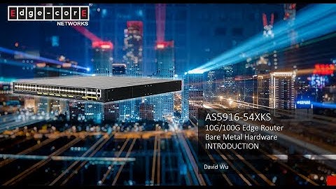 Edgecore AGR130 (AS5916-54XKS) INTRODUCTION