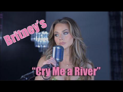 Cry Me a River Britneys Version  originally by Justin Timberlake