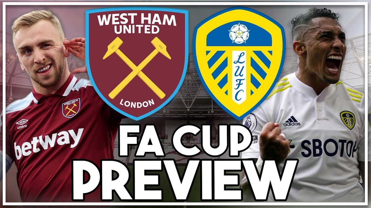 West Ham Utd v Leeds Utd Preview FA Cup We have bigger priorities!