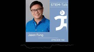 STEM Talk E144 with Jason Fung