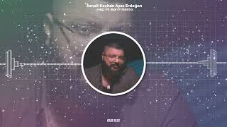 İsmail Koçhan & Ayaz Erdoğan  -  Hep Mi Ben?  Remix