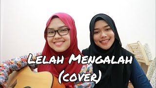 Lelah Mengalah  The Mirza (cover by Sheryl & Eizaty)