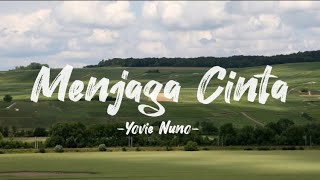 Menjaga Cinta - Yovie Nuno |Lirik