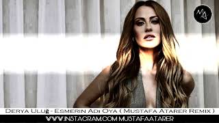 Esmerin Adı Oya - Derya Uluğ Remix 2023 Sarışınlar Çat Resimi