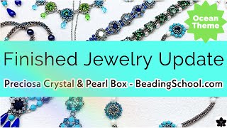 Finished Jewelry Update | Preciosa Crystal & Pearl Ocean Box | Beading School