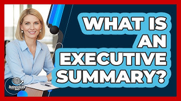 What Is An Executive Summary?