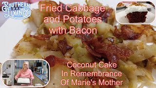 Fried Cabbage and Potatoes with Bacon  --  Coconut Cake For Remembrance of Marie's Mother
