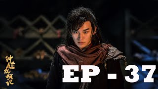 Demon Catcher Zhong Kui Eng Sub Episode - 37