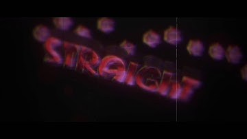 Straightfx ~ Intro [60FPS] | ~Zip~ is this cool? ^^