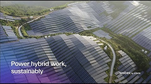 Sustainability for the Hybrid Workplace  |  Webex by Cisco