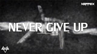 NEFFEX - Never Give Up [Lyrics]