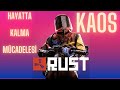 KAOSUN İÇİNDE YAŞAM MÜCADELESİ / Rust Türkçe