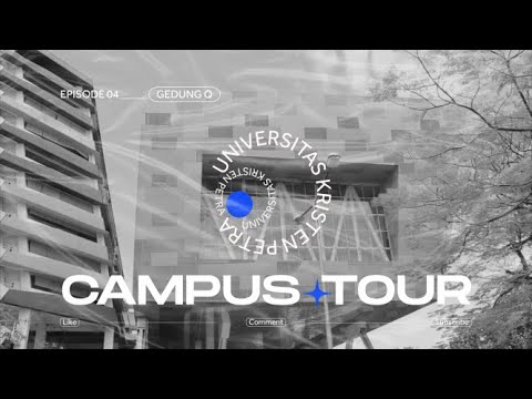 CAMPUS TOUR Universitas Kristen Petra Gedung Q