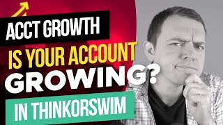 How to See Your Account Growth in ThinkorSwim (Stock Investments)