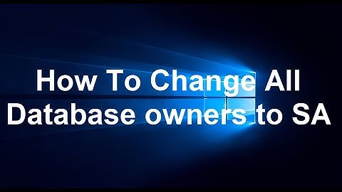 How To Change All Database owners to SA
