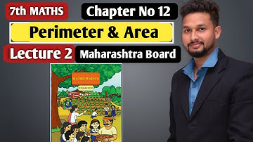 7th maths | Perimeter and Area | Chapter 12 | Lecture 2 |  Maharashtra Board |