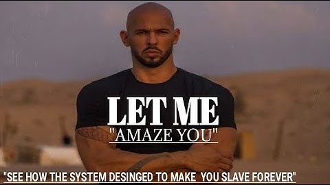 ANDREW TATE    SEE HOW THE SYSTEM MAKES YOU SLAVE FOREVER720p